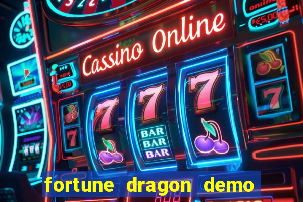 fortune dragon demo bet 500